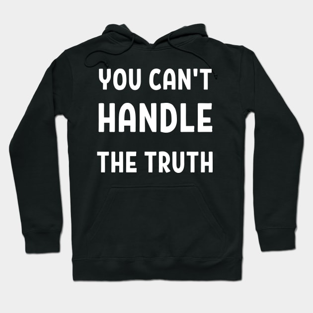 you can't handle the truth Hoodie by mdr design